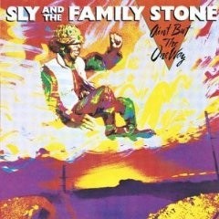Sly And The Family Stone Ain't But one Way